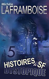 eBook (epub) 5 Histoires de SF dystopique de Michèle Laframboise