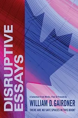 E-Book (epub) DISRUPTIVE ESSAYS von William D. Gairdner