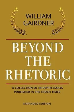 E-Book (epub) BEYOND THE RHETORIC von William Gairdner