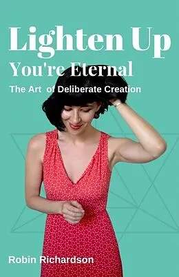 E-Book (epub) Lighten Up, You're Eternal von Robin Richardson