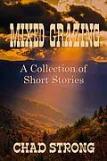 E-Book (epub) Mixed Grazing - A Collection of Short Stories von Chad Strong