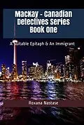 E-Book (epub) MacKay - Canadian Detectives Series Book One von Roxana Nastase