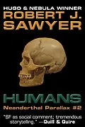 E-Book (epub) Humans (The Neanderthal Parallax, #2) von Robert J. Sawyer