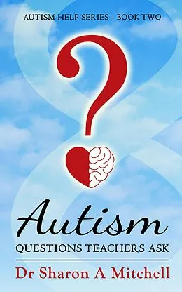 E-Book (epub) Autism Questions Teachers Ask von Dr. Sharon A. Mitchell