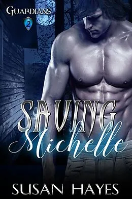 E-Book (epub) Saving Michelle (Guardians, #2) von Susan Hayes