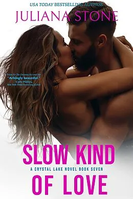 E-Book (epub) Slow Kind Of Love (A Crystal Lake Novel, #7) von Juliana Stone