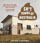 Couverture cartonnée Sh*t Towns of Australia de Rick Furphy, Geoff Rissole
