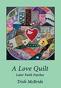 E-Book (epub) A Love Quilt: Later Faith Patches von Trish McBride