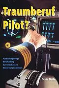E-Book (epub) Traumberuf Pilot? Piloten Ausbildung, Jobsuche und Berufsalltag von Doris Daily