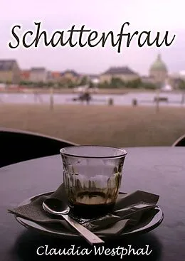 E-Book (epub) Schattenfrau von Claudia Westphal