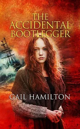 E-Book (epub) The Accidental Bootlegger (Chasing Hope, #2) von Gail Hamilton