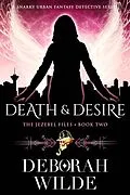 E-Book (epub) Death & Desire: A Snarky Urban Fantasy Detective Series (The Jezebel Files, #2) von Deborah Wilde