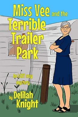 E-Book (epub) Miss Vee and the terrible trailer park (Miss Vee Mysteries, #2) von Delilah Knight
