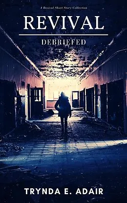 E-Book (epub) Revival (Debriefed) von Trynda E. Adair