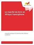 E-Book (pdf) Le marche du livre en Afrique francophone von Ricard Antoine Ricard
