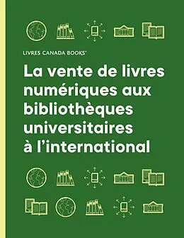 E-Book (pdf) La vente de livres numériques aux bibliothèques universitaires à l'international von Labbe Stephane Labbe, Dugas Marie-Eve Dugas