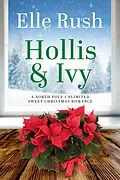 E-Book (epub) Hollis and Ivy (North Pole Unlimited, #2) von Elle Rush