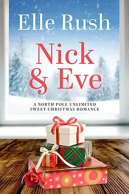 E-Book (epub) Nick and Eve (North Pole Unlimited, #3) von Elle Rush