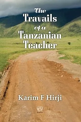E-Book (epub) The Travails of a Tanzanian Teacher von Karim F Hirji