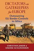 E-Book (epub) Dictators as Gatekeepers von Christian Jakob, Simone Schlindwein