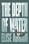E-Book (epub) The Depth of Water von Elise Abram