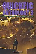 E-Book (epub) Quickfic Anthology 3 (Quickfic from Digital Fiction, #3) von Digital Fiction, Stephanie Lorée, Jess Landry