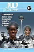 E-Book (epub) Pulp Literature Autumn 2023 von Robert J Sawyer, Cc Humphreys, Jm Landels