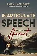 E-Book (epub) Inarticulate Speech of the Heart von Larry J McCloskey