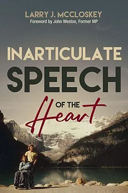 E-Book (epub) Inarticulate Speech of the Heart von Larry J McCloskey