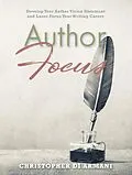 E-Book (epub) Author Focus: Develop Your Author Vision Statement and Laser-Focus Your Writing Career (Author Success Foundations, #3) von Christopher di Armani