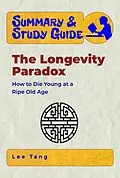 E-Book (epub) Summary &amp; Study Guide - The Longevity Paradox von Lee Tang