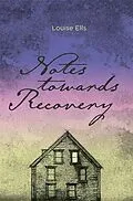 E-Book (epub) Notes Towards Recovery von Louise Ells