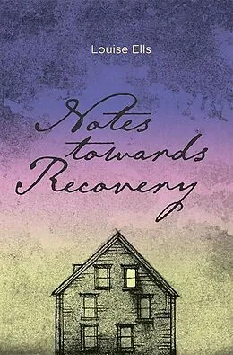 E-Book (epub) Notes Towards Recovery von Louise Ells