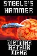 E-Book (epub) Steele's Hammer (The Glory Game, #1) von Dietmar Arthur Wehr