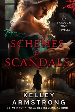 E-Book (epub) Schemes & Scandals (A Rip Through Time, #3.5) von Kelley Armstrong
