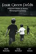E-Book (epub) Four Green Fields von Greg McVicker, J. P. Sexton, Mark Rickerby