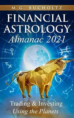 E-Book (epub) Financial Astrology Almanac 2021 von M. G. Bucholtz