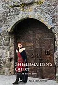 E-Book (epub) Sheildmaiden's Quest (The Fae, #2) von Alex McGilvery