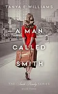 E-Book (epub) A Man Called Smith (The Smith Family Series, #3) von Tanya E Williams