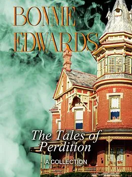 E-Book (epub) The Tales of Perdition A Collection von Bonnie Edwards
