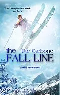 E-Book (epub) The Fall Line (Wild Snow, #2) von Ute Carbone