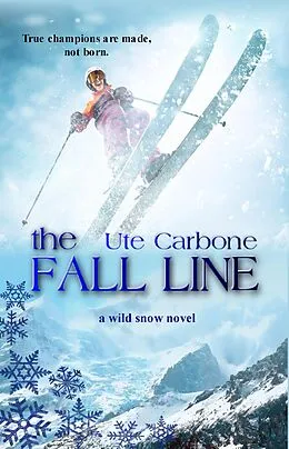 E-Book (epub) The Fall Line (Wild Snow, #2) von Ute Carbone