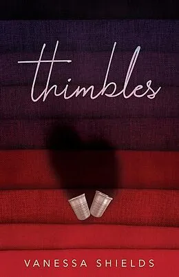 E-Book (epub) thimbles von Vanessa Shields