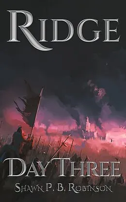E-Book (epub) Ridge: Day Three (Ridge Series, #3) von Shawn P. B. Robinson