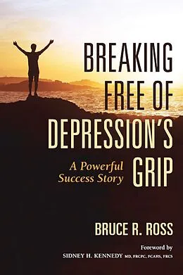 E-Book (epub) Breaking Free of Depression's Grip von Bruce R. Ross