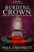 E-Book (epub) Burden of the Crown von Paul J Bennett