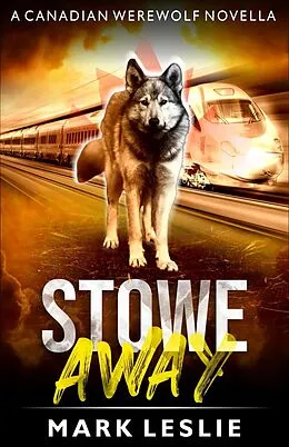 E-Book (epub) Stowe Away: A Canadian Werewolf Novella von Mark Leslie