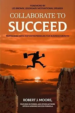 E-Book (epub) Collaborate to Succeed von Robert J. Moore