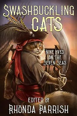E-Book (epub) Swashbuckling Cats von Rhonda Parrish, Chadwick Ginther, Krista D. Ball