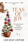 E-Book (epub) Teas of Joy (Love on Belmont, #3) von Lori Wolf-Heffner